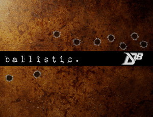 Ballistic – District 78